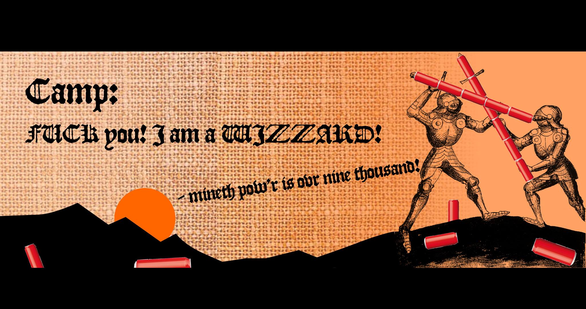 Camp: Fuck you I am a wizzard!
